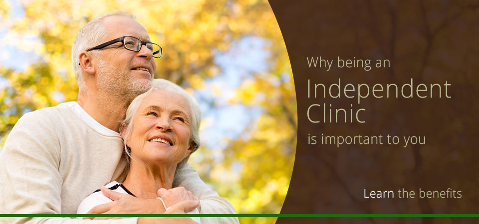 Why Choose an Independent Clinic?